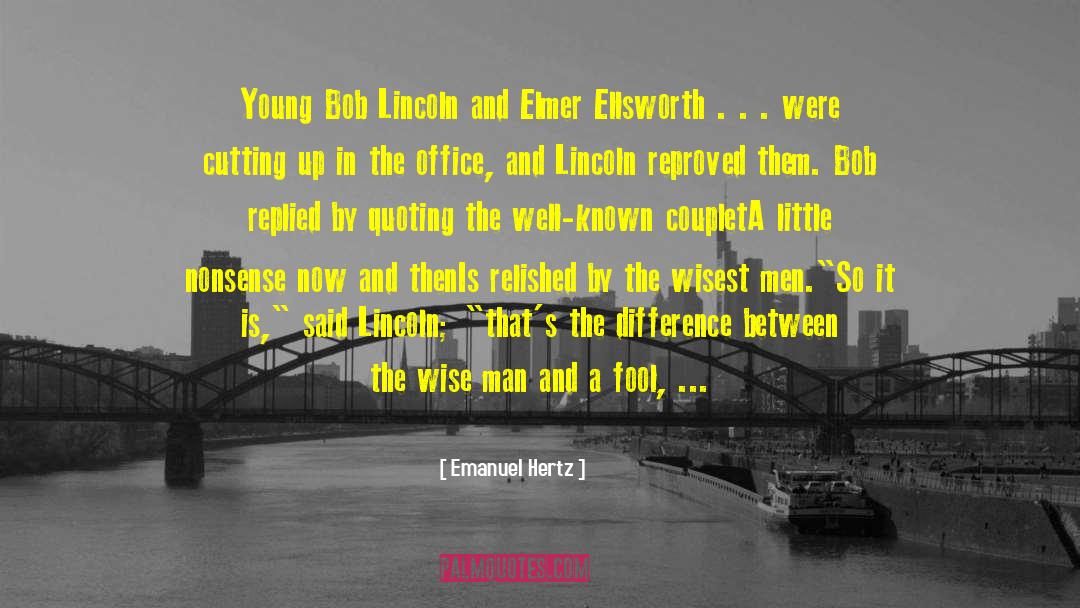 Emanuel Hertz Quotes: Young Bob Lincoln and Elmer
