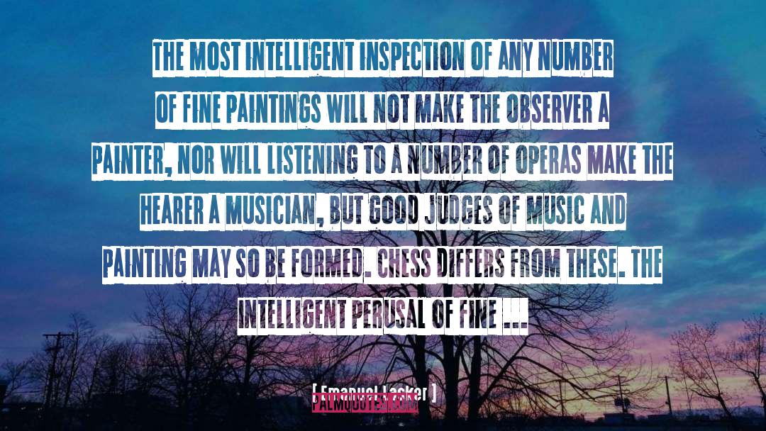 Emanuel Lasker Quotes: The most intelligent inspection of