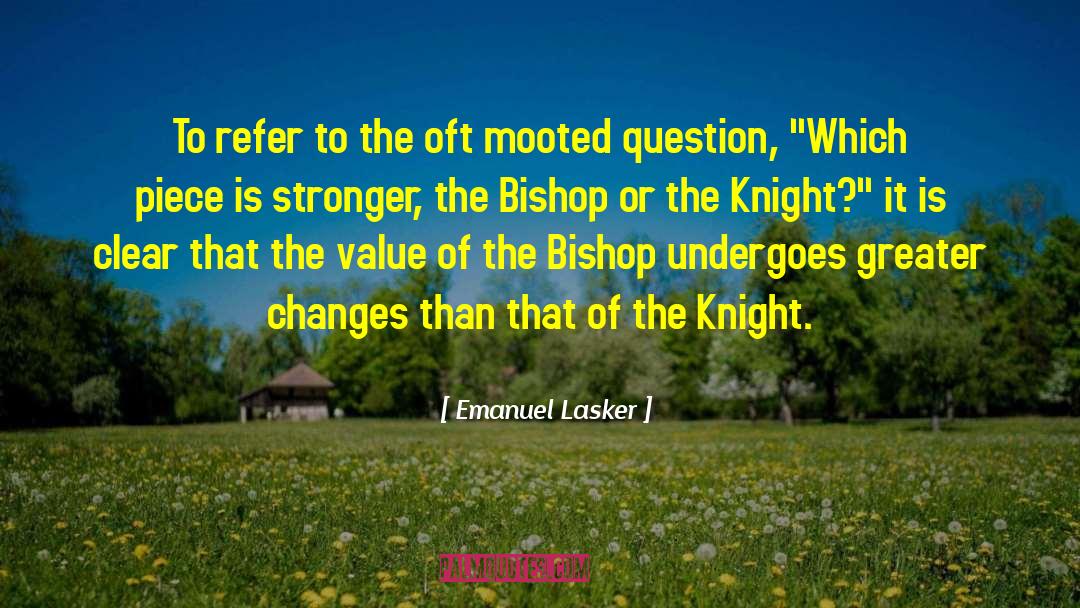 Emanuel Lasker Quotes: To refer to the oft