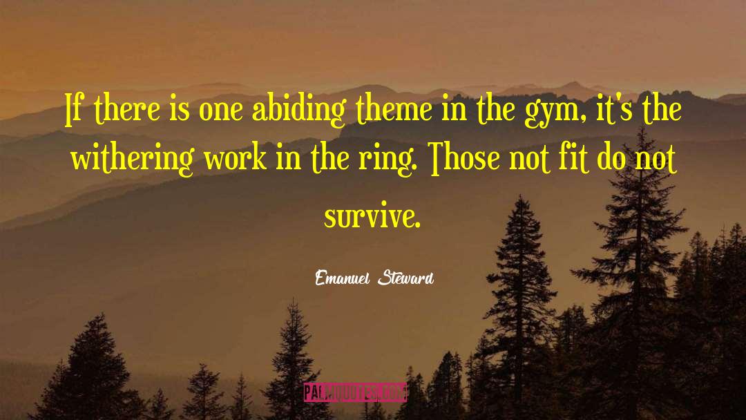 Emanuel Steward Quotes: If there is one abiding