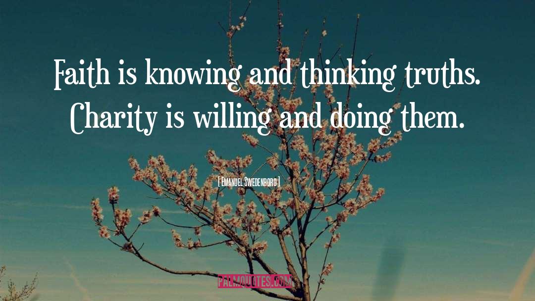 Emanuel Swedenborg Quotes: Faith is knowing and thinking