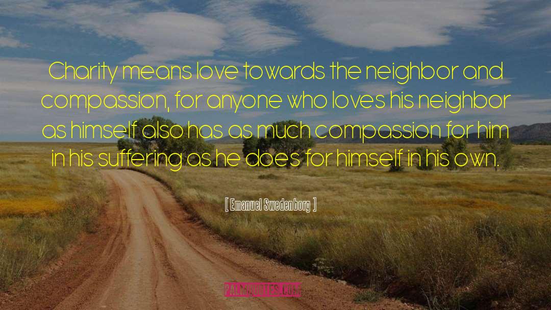Emanuel Swedenborg Quotes: Charity means love towards the