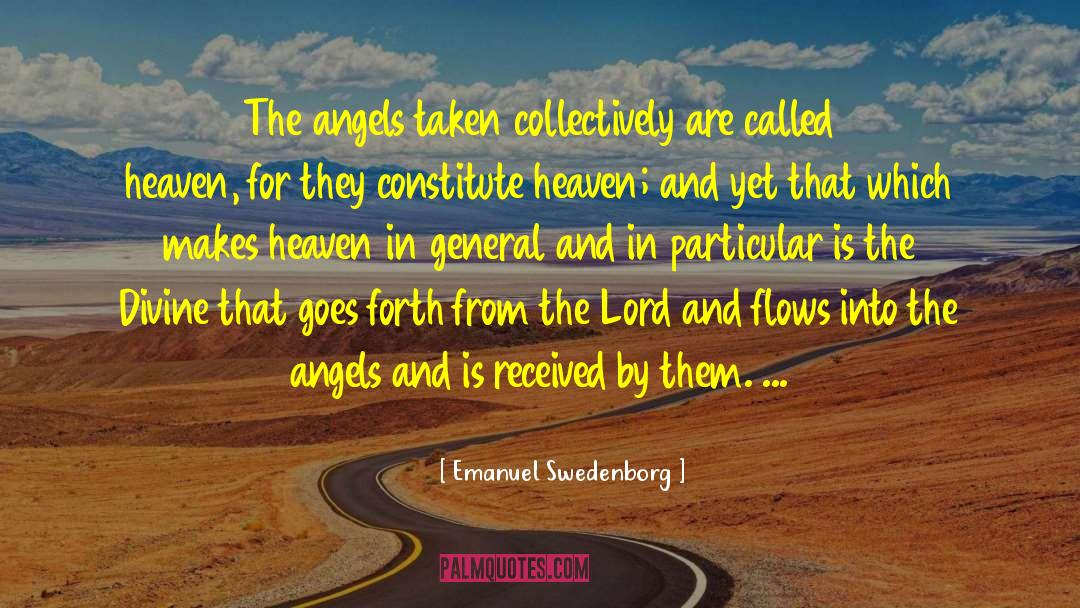 Emanuel Swedenborg Quotes: The angels taken collectively are