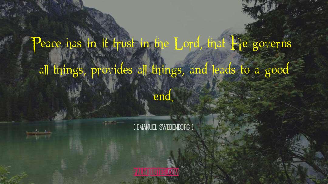 Emanuel Swedenborg Quotes: Peace has in it trust