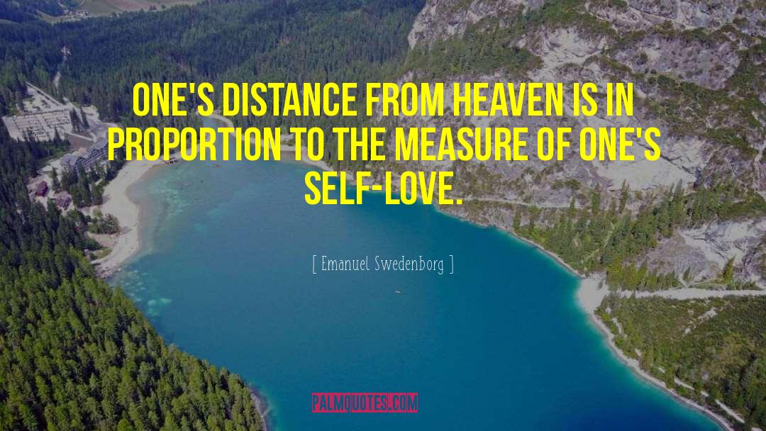 Emanuel Swedenborg Quotes: One's distance from Heaven is