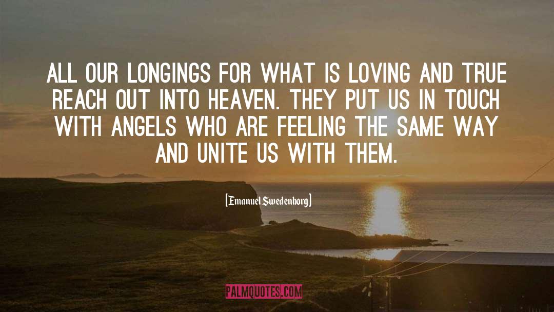 Emanuel Swedenborg Quotes: All our longings for what