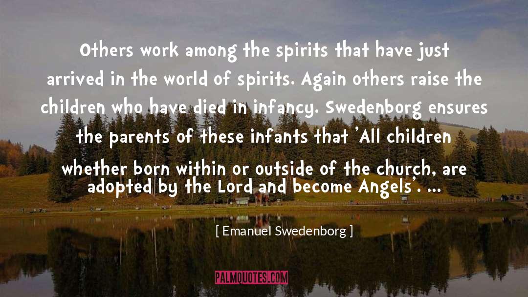 Emanuel Swedenborg Quotes: Others work among the spirits