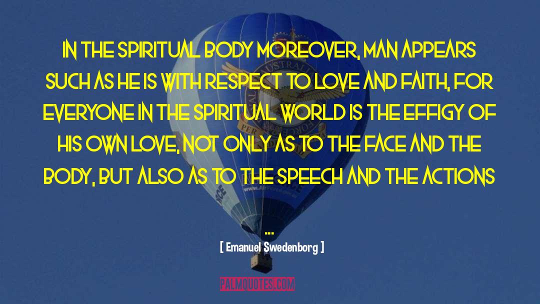 Emanuel Swedenborg Quotes: In the spiritual body moreover,