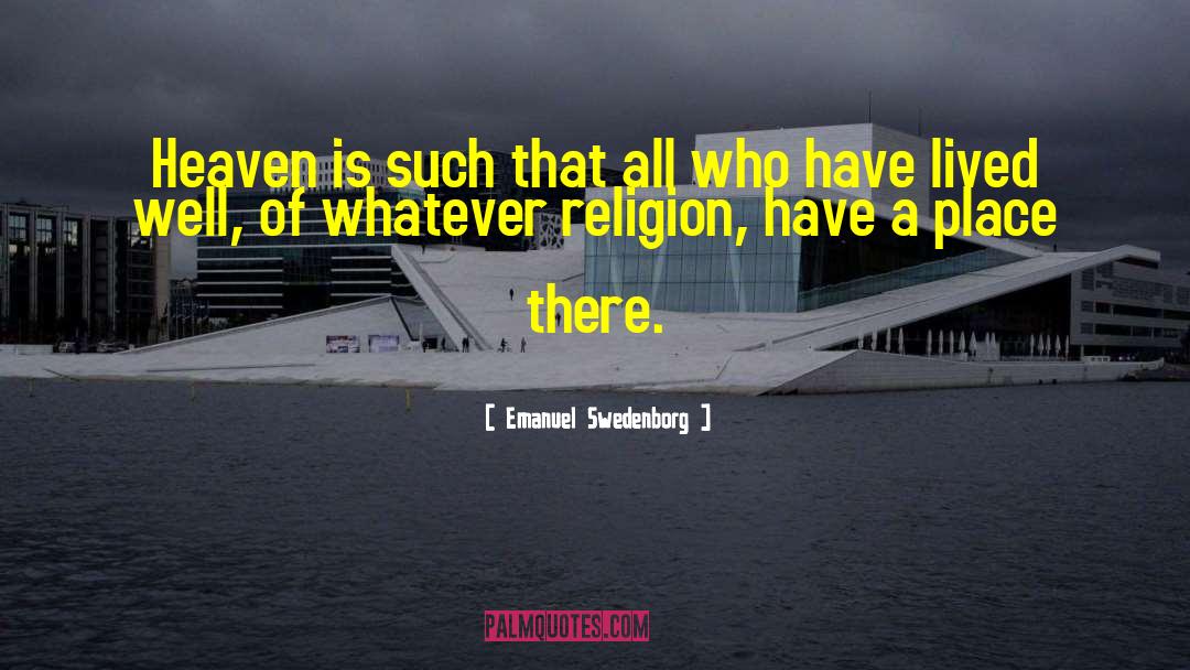 Emanuel Swedenborg Quotes: Heaven is such that all