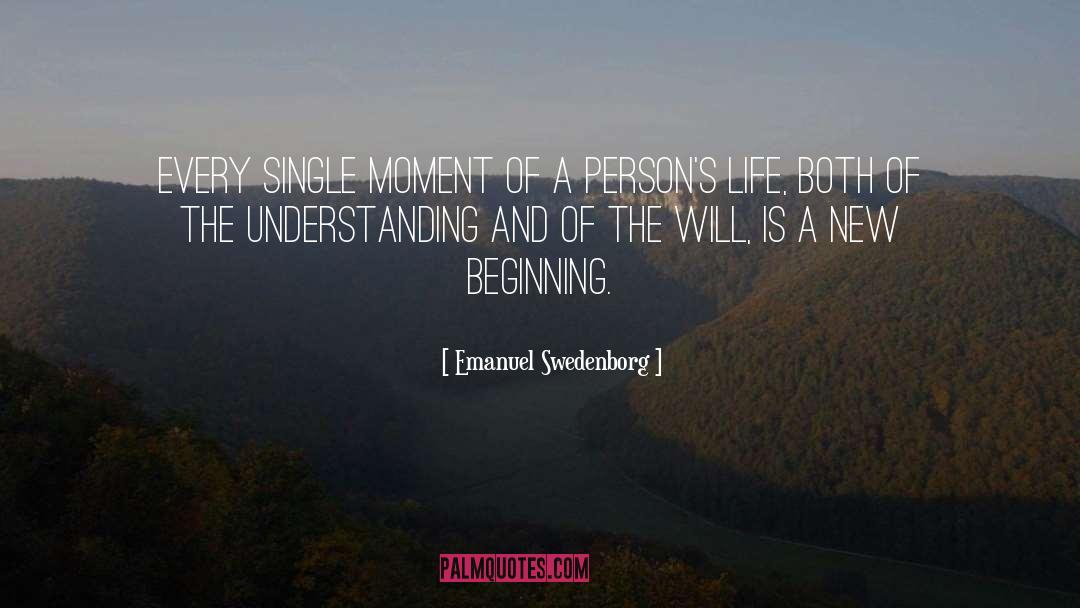 Emanuel Swedenborg Quotes: Every single moment of a