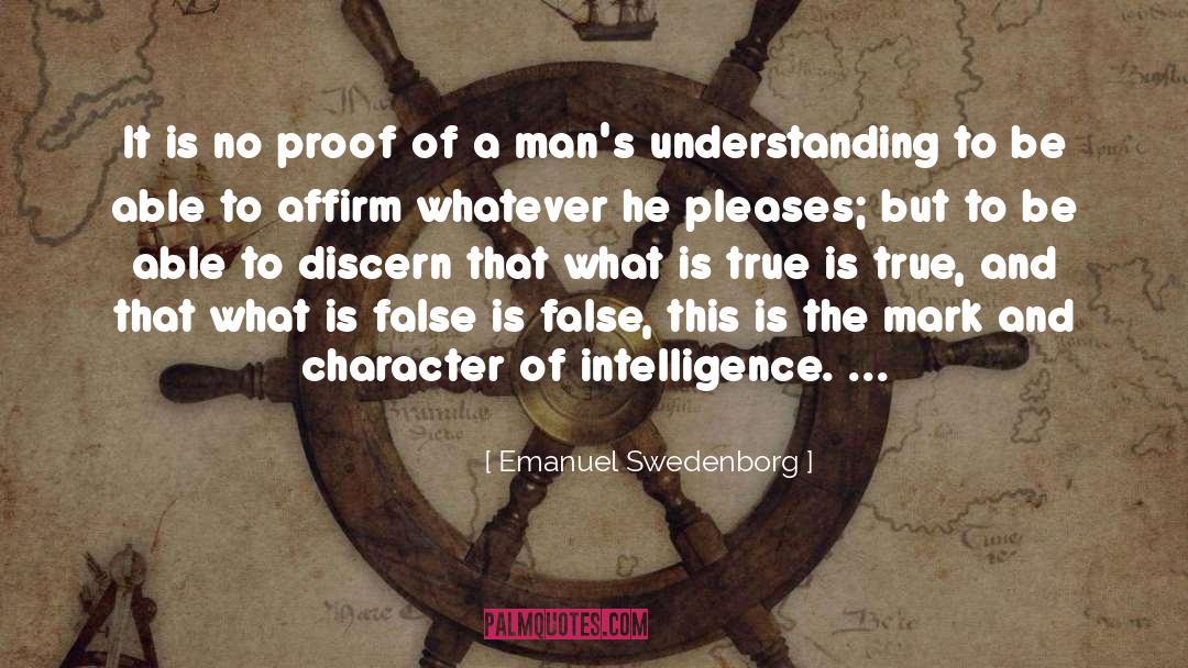 Emanuel Swedenborg Quotes: It is no proof of