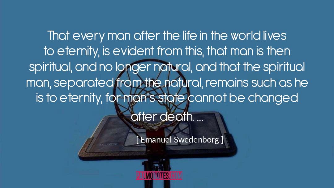 Emanuel Swedenborg Quotes: That every man after the
