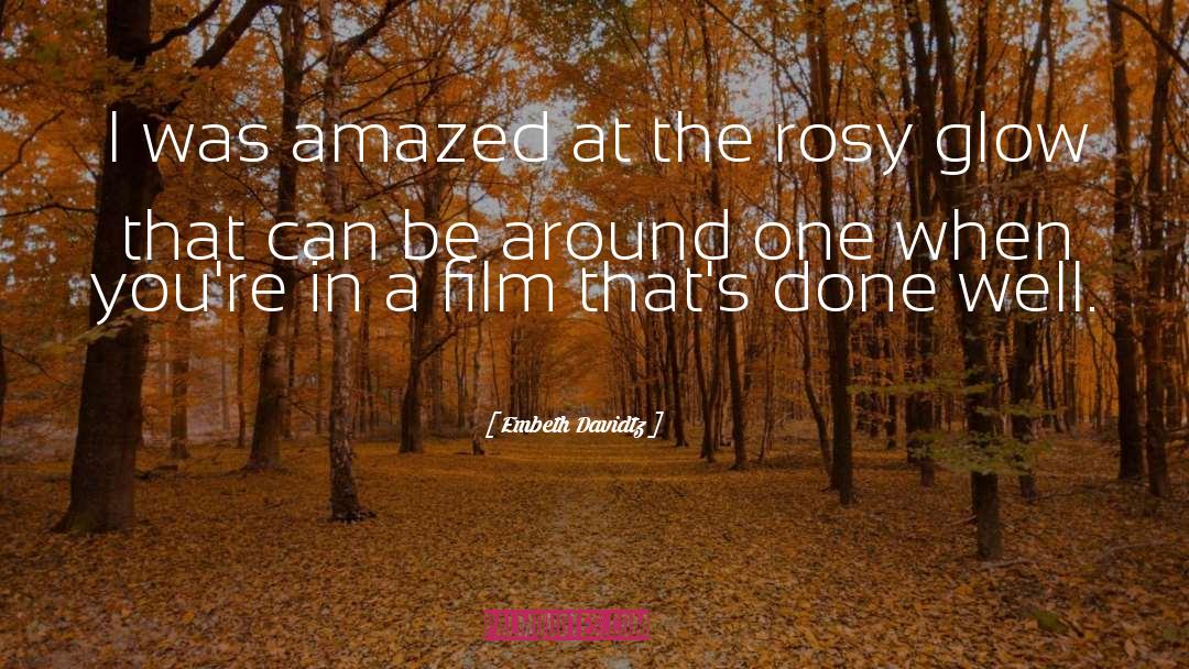 Embeth Davidtz Quotes: I was amazed at the