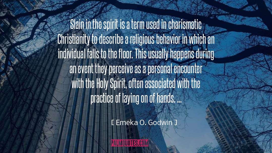 Emeka O. Godwin Quotes: Slain in the spirit is