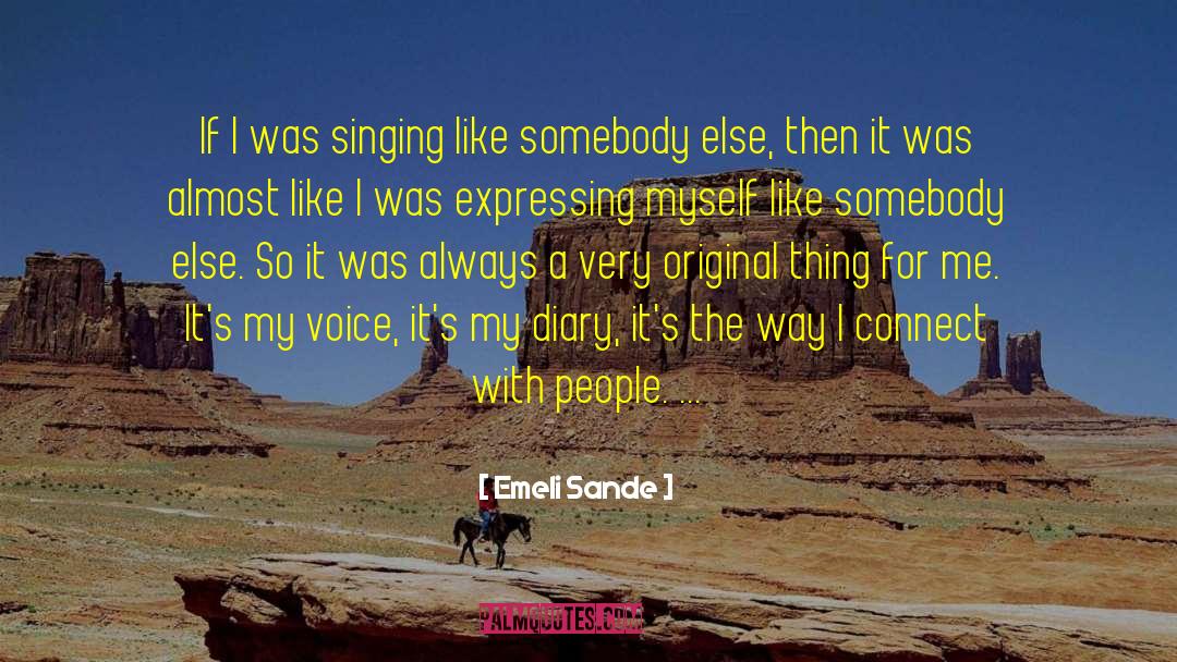 Emeli Sande Quotes: If I was singing like