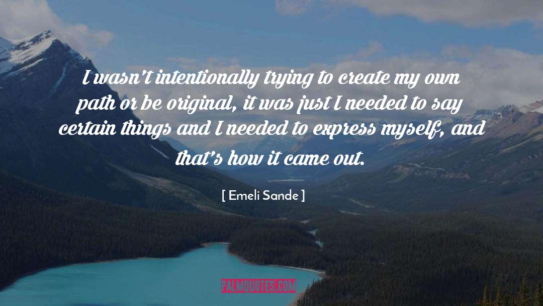 Emeli Sande Quotes: I wasn't intentionally trying to