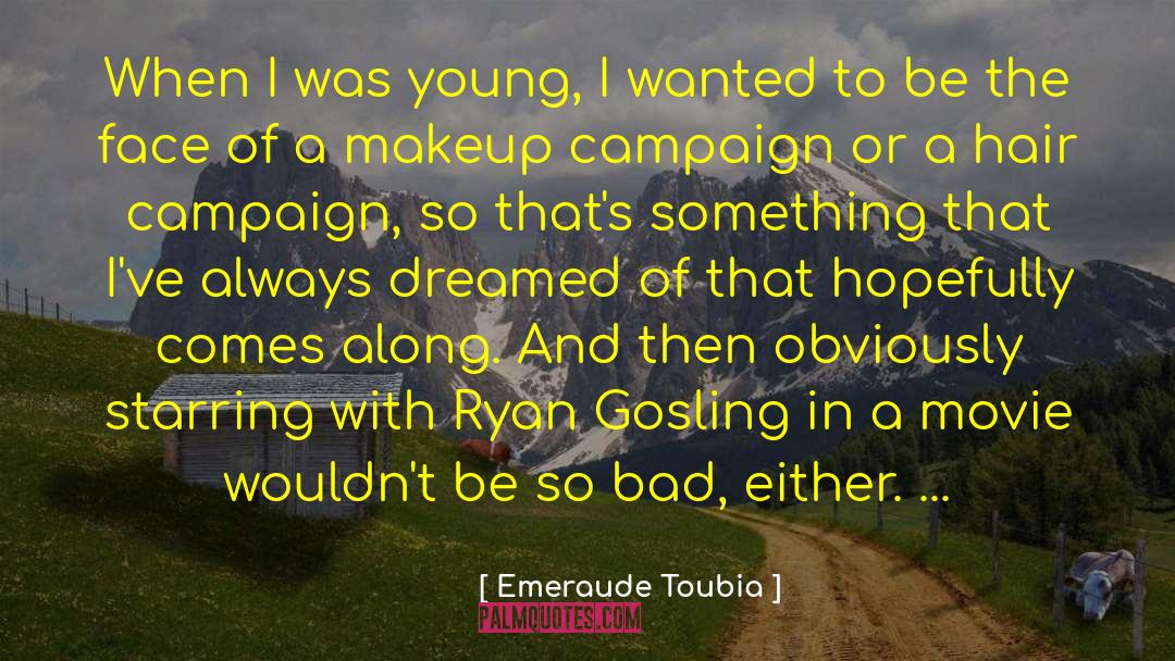 Emeraude Toubia Quotes: When I was young, I