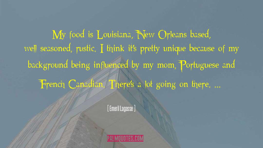 Emeril Lagasse Quotes: My food is Louisiana, New