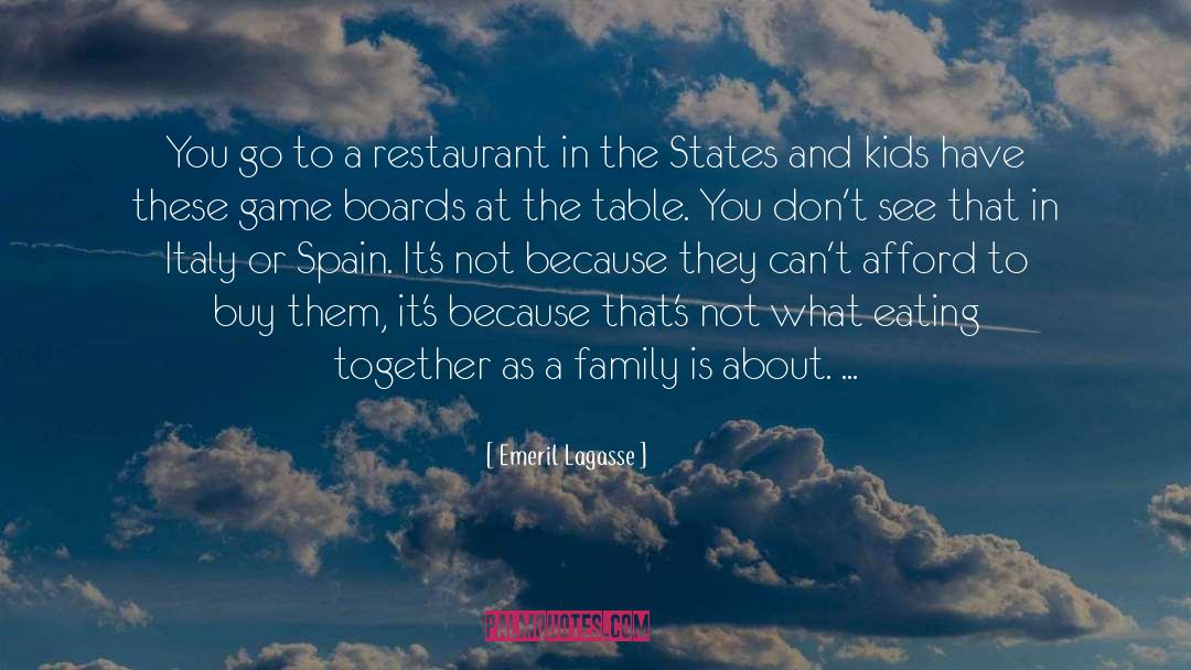 Emeril Lagasse Quotes: You go to a restaurant