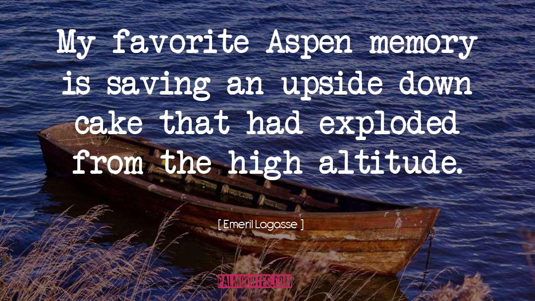 Emeril Lagasse Quotes: My favorite Aspen memory is