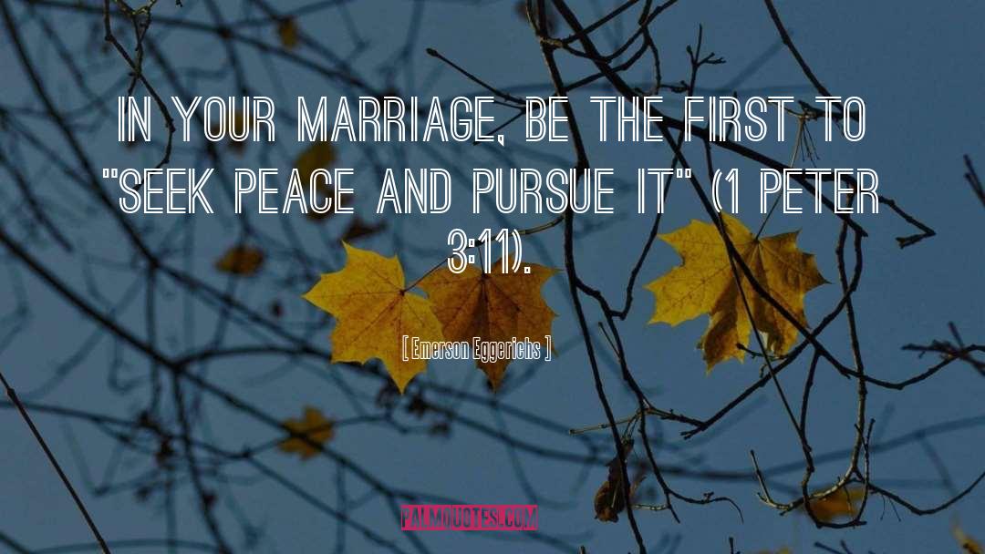 Emerson Eggerichs Quotes: In your marriage, be the