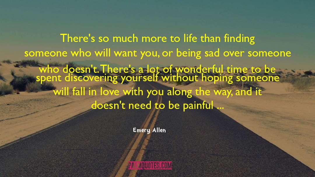 Emery Allen Quotes: There's so much more to