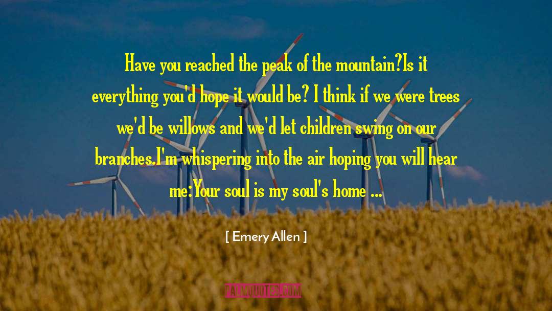 Emery Allen Quotes: Have you reached the peak