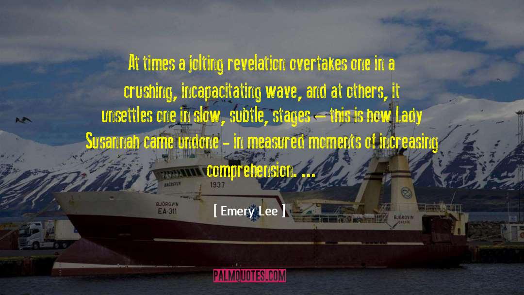Emery Lee Quotes: At times a jolting revelation