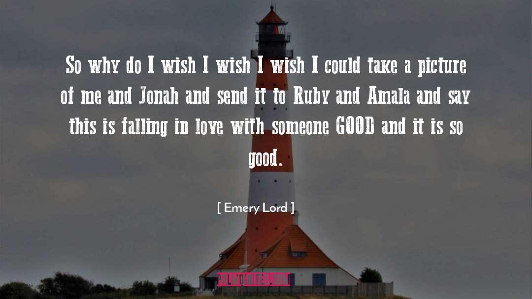 Emery Lord Quotes: So why do I wish