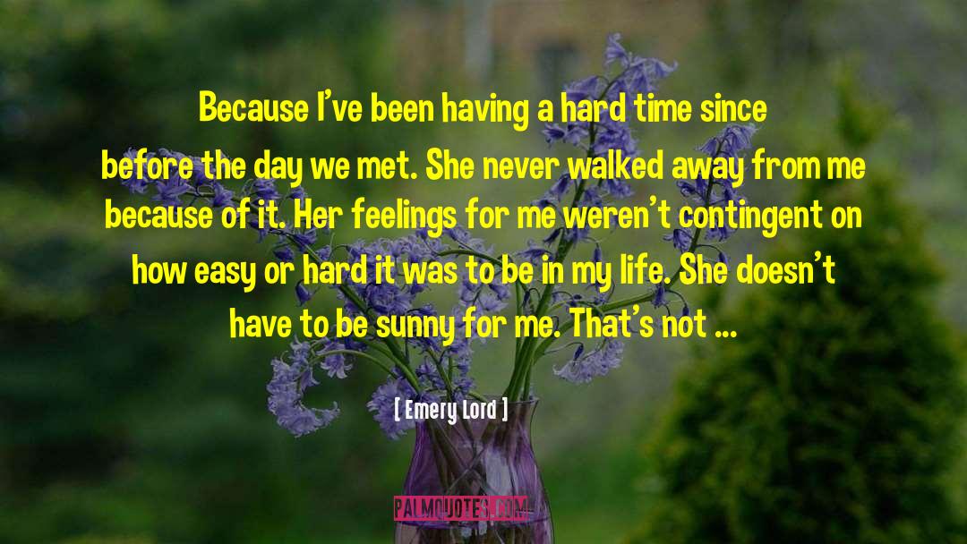 Emery Lord Quotes: Because I've been having a