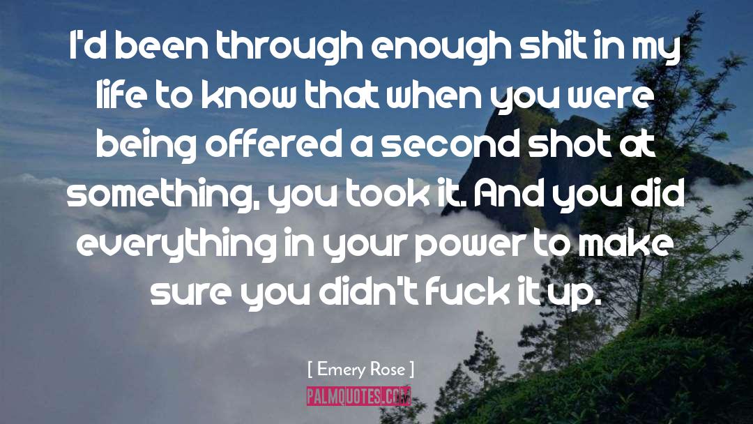 Emery Rose Quotes: I'd been through enough shit