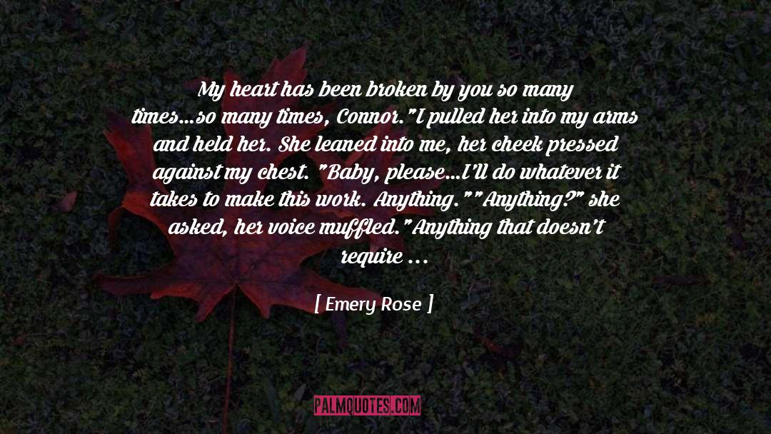 Emery Rose Quotes: My heart has been broken