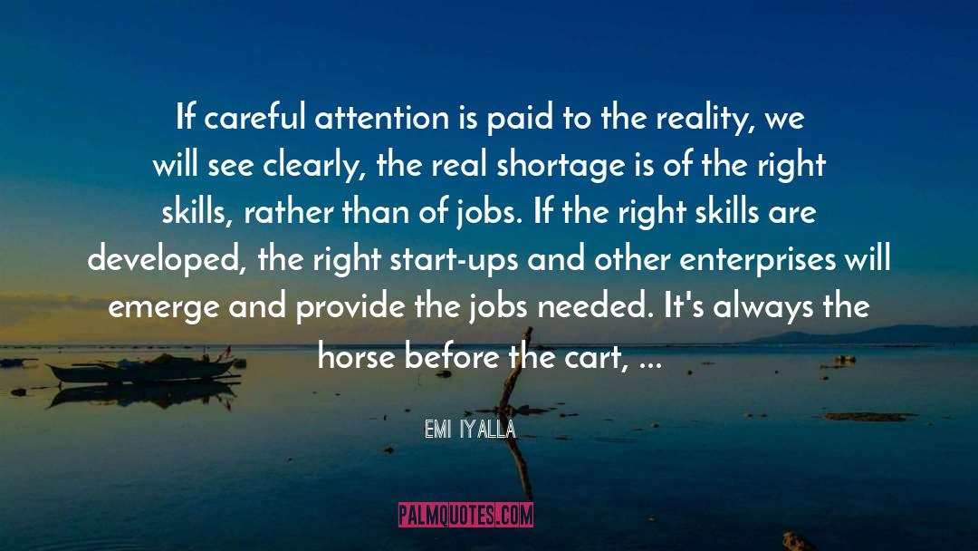 Emi Iyalla Quotes: If careful attention is paid