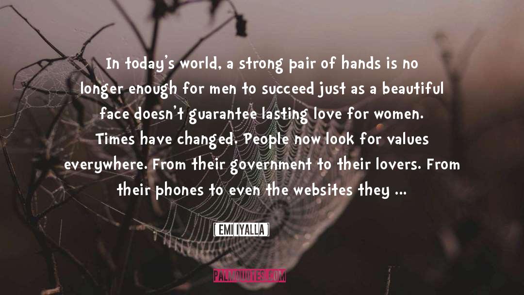 Emi Iyalla Quotes: In today's world, a strong