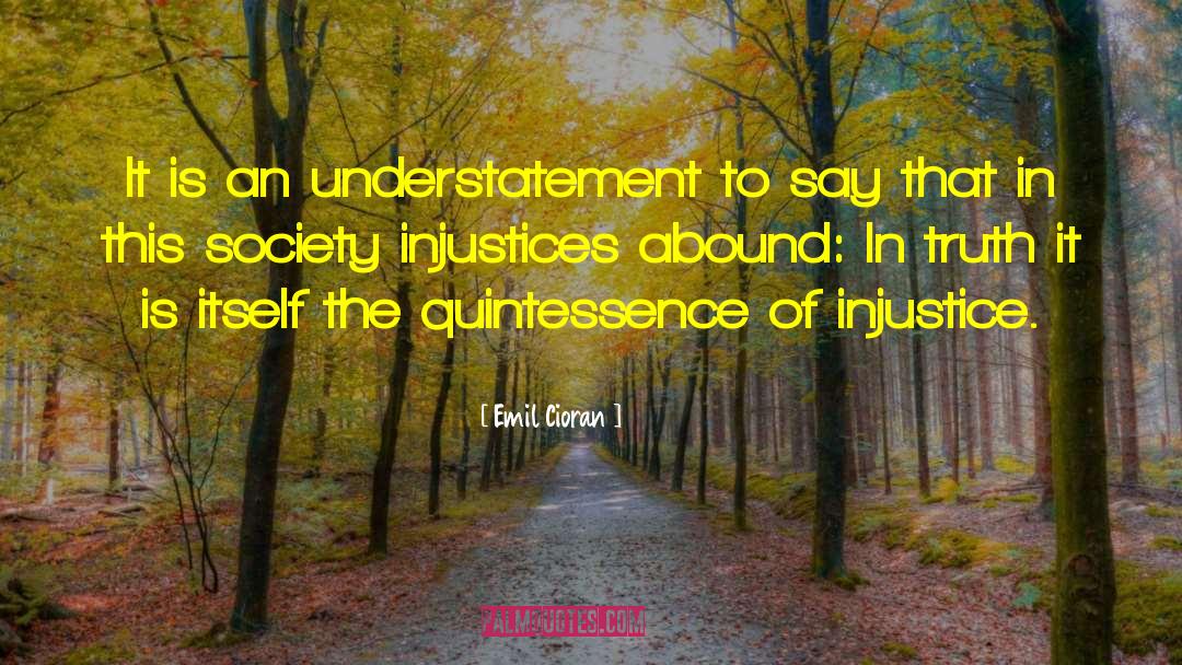 Emil Cioran Quotes: It is an understatement to