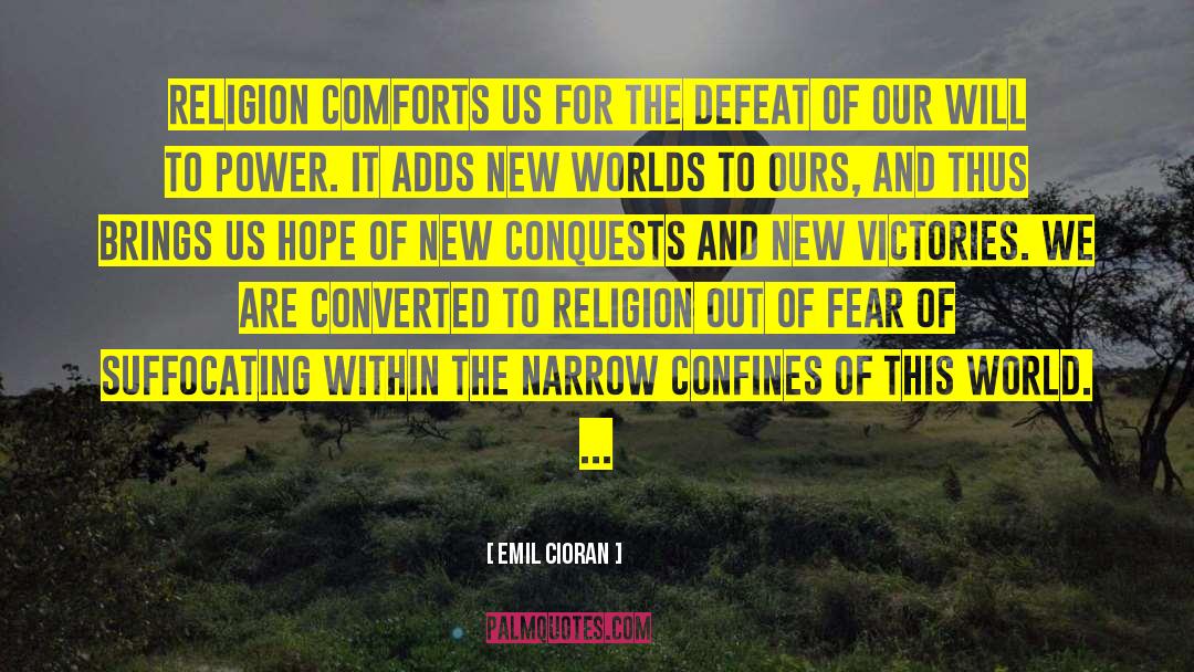 Emil Cioran Quotes: Religion comforts us for the