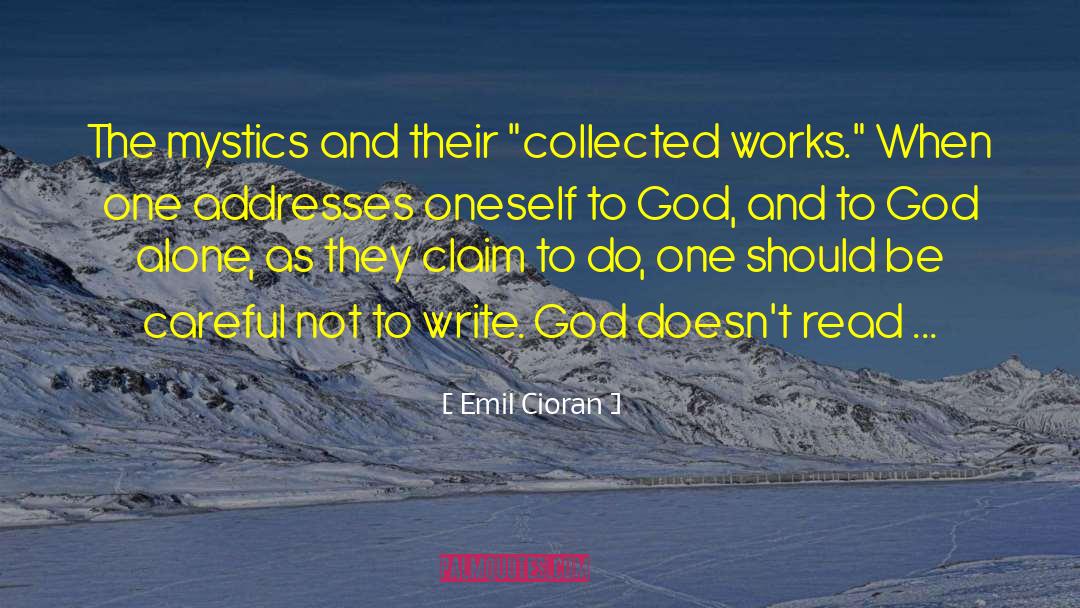 Emil Cioran Quotes: The mystics and their 