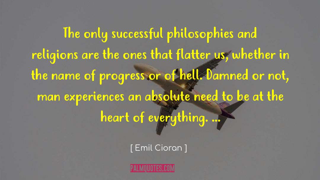 Emil Cioran Quotes: The only successful philosophies and