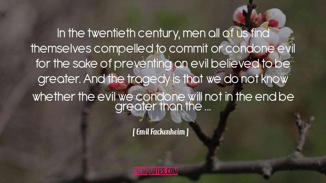 Emil Fackenheim Quotes: In the twentieth century, men