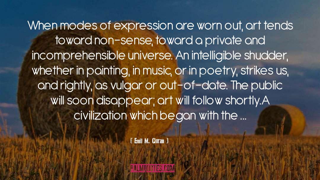 Emil M. Cioran Quotes: When modes of expression are