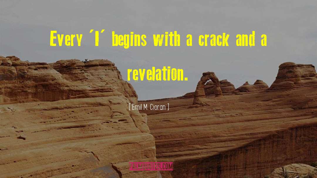 Emil M. Cioran Quotes: Every 'I' begins with a