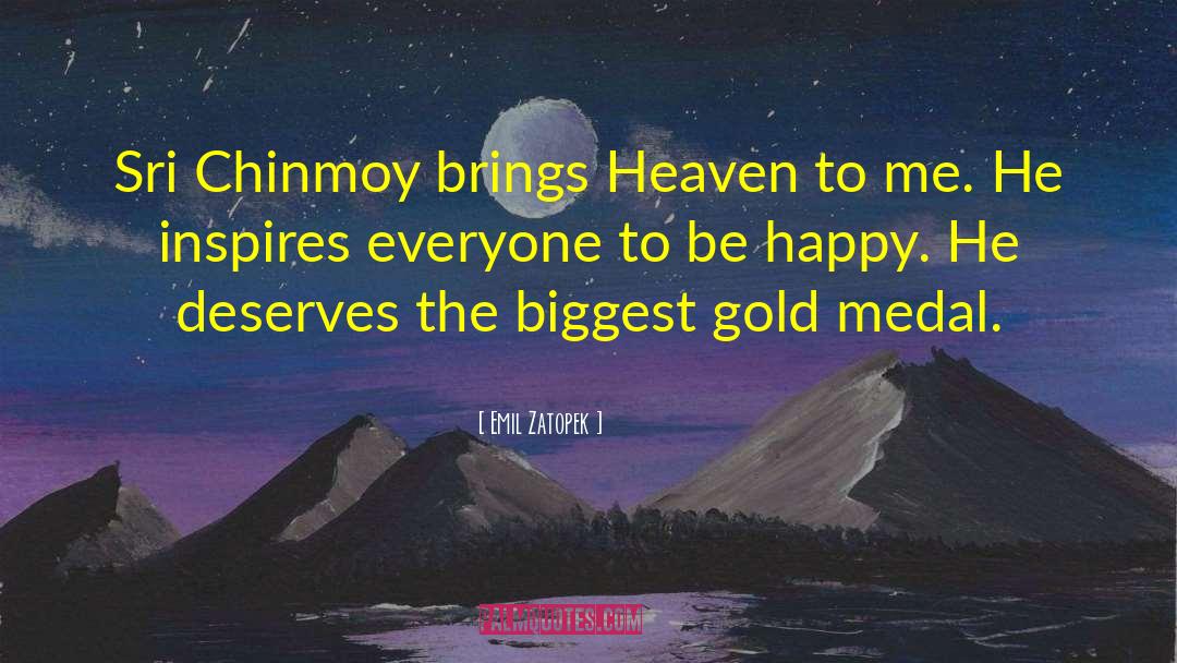 Emil Zatopek Quotes: Sri Chinmoy brings Heaven to