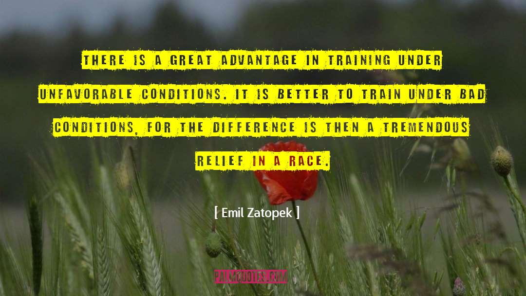 Emil Zatopek Quotes: There is a great advantage