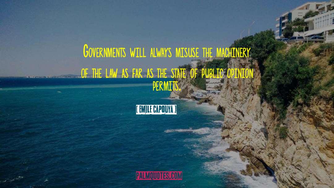 Emile Capouya Quotes: Governments will always misuse the