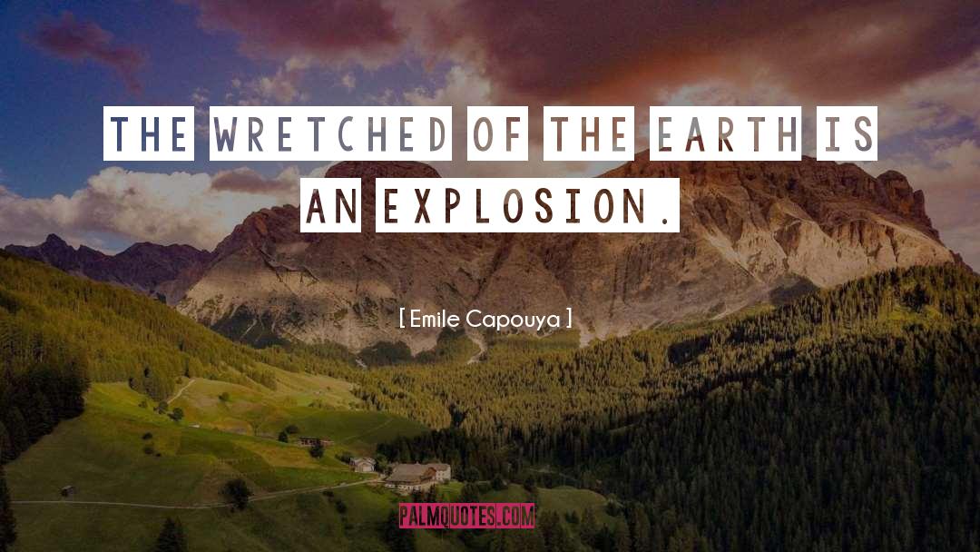 Emile Capouya Quotes: The Wretched of the Earth