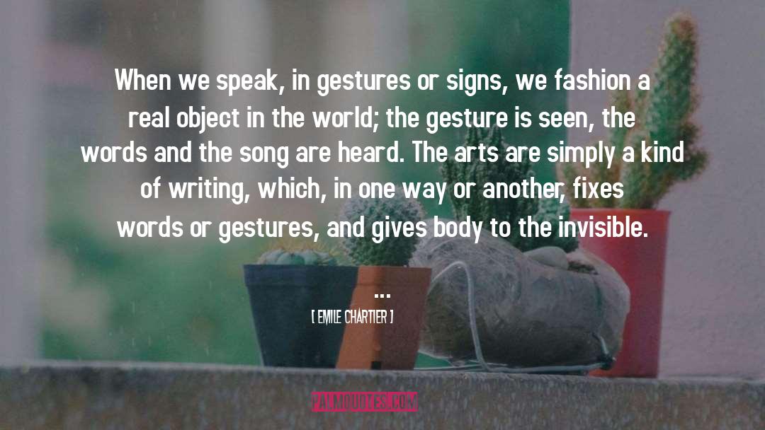 Emile Chartier Quotes: When we speak, in gestures