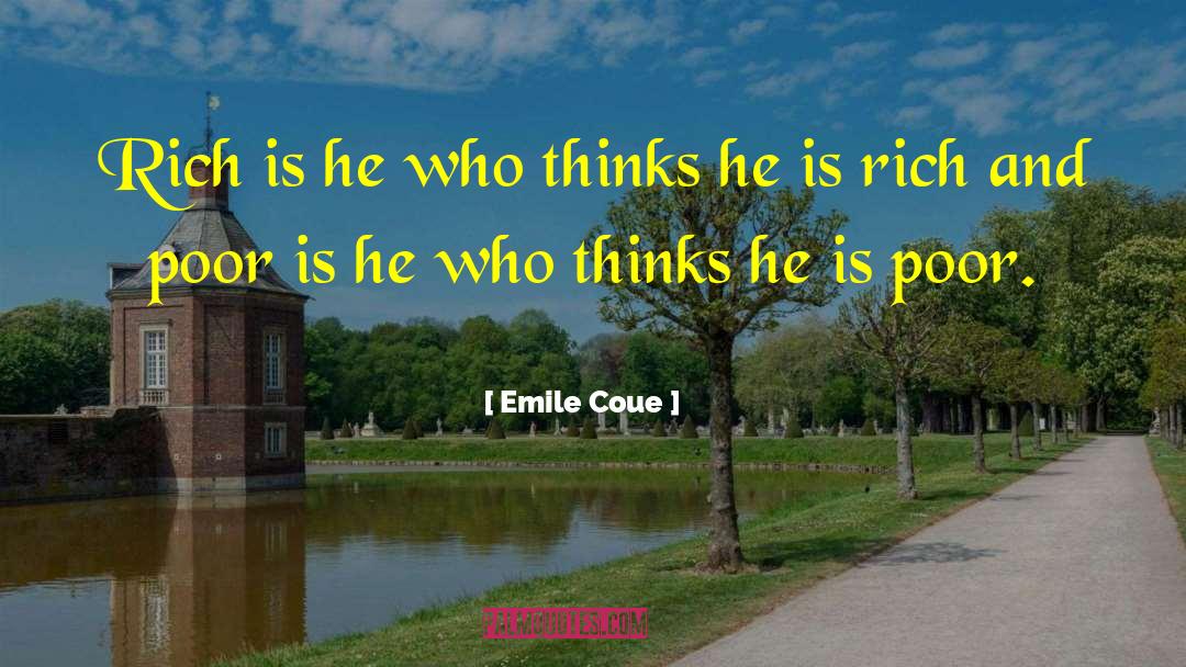 Emile Coue Quotes: Rich is he who thinks