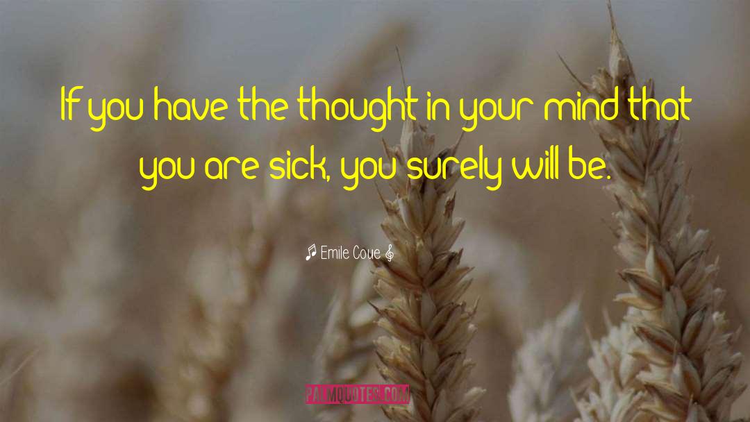 Emile Coue Quotes: If you have the thought