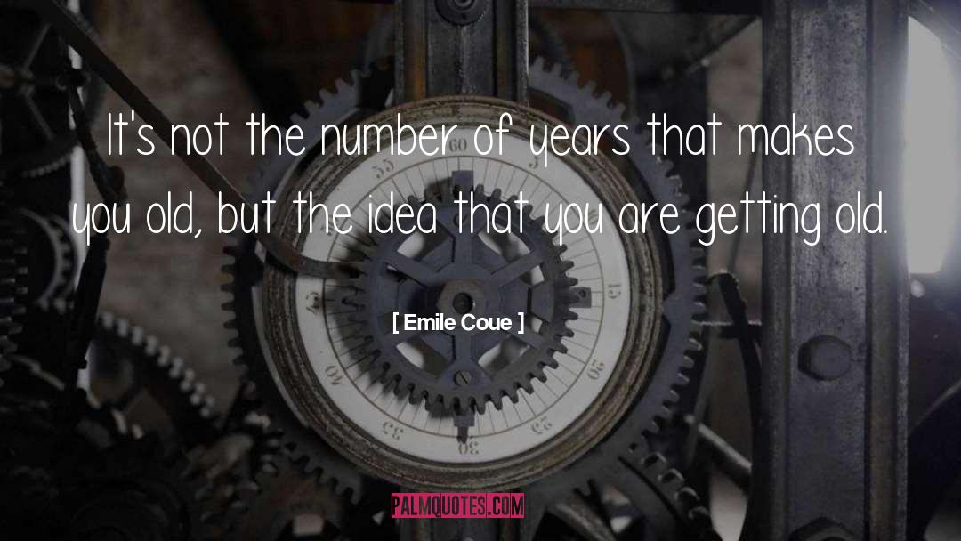 Emile Coue Quotes: It's not the number of