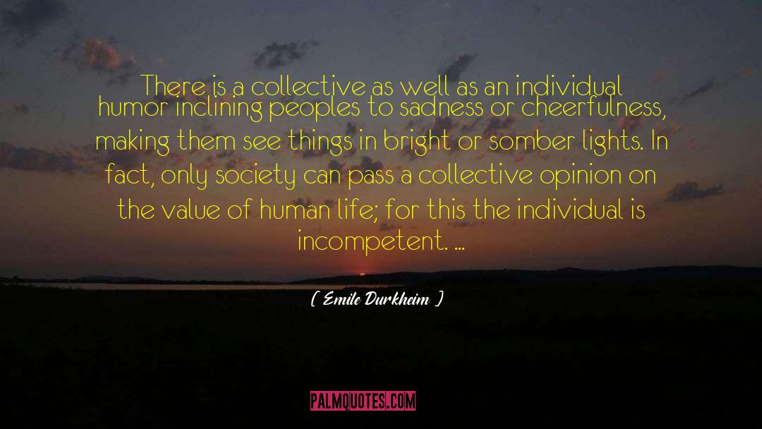 Emile Durkheim Quotes: There is a collective as